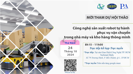 Mời tham dự hội thảo giới thiệu “Công nghệ sản xuất robot tự hành thông minh phục vụ vận chuyển trong nhà máy và kho hàng thông minh"